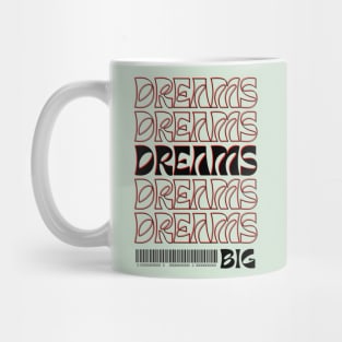 Dreams Big Mug